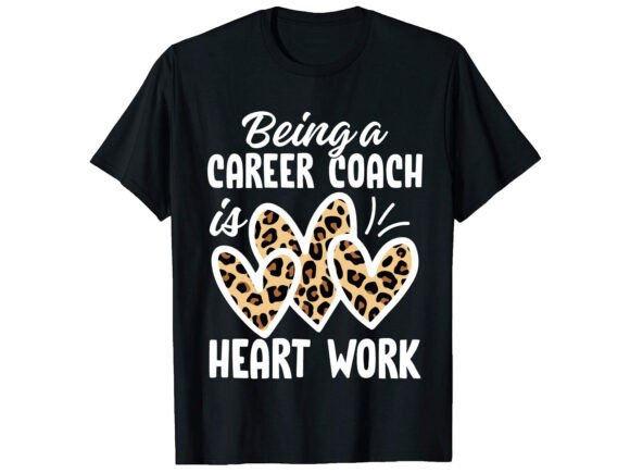 Being a Career Coach T-Shirt Design for Crafting