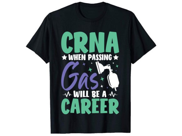 CRNA When Passing Gas Career T-shirt Review