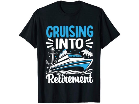 Cruising into Retirement Career T-shirt Design