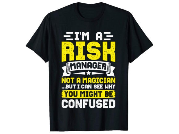 Funny Risk Manager Career T-shirt Design for Branding and Marketing