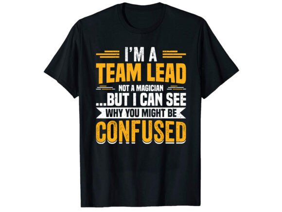 Funny Team Lead Career T-shirt Design for T-Shirt Designs and Graphics