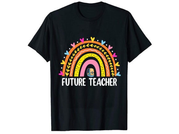 Future Teacher Career T-shirt Design for Digital Sellers