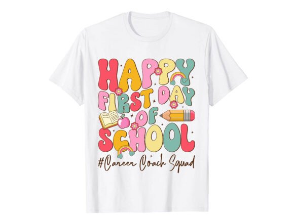 Happy First Day of School Career T-shirt Design Review