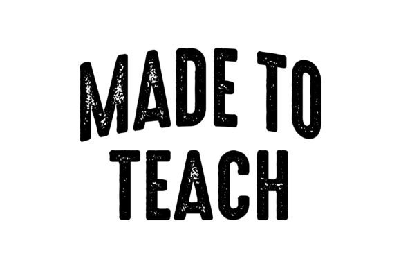 Made to Teach Svg Png Shirt for Crafts and Graphics